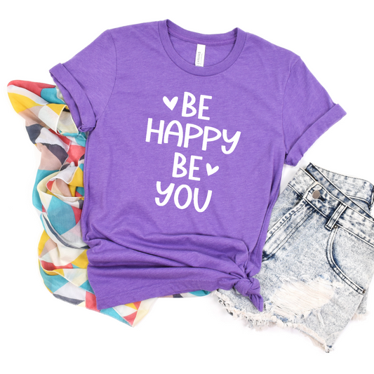Be happy be you t-shirt