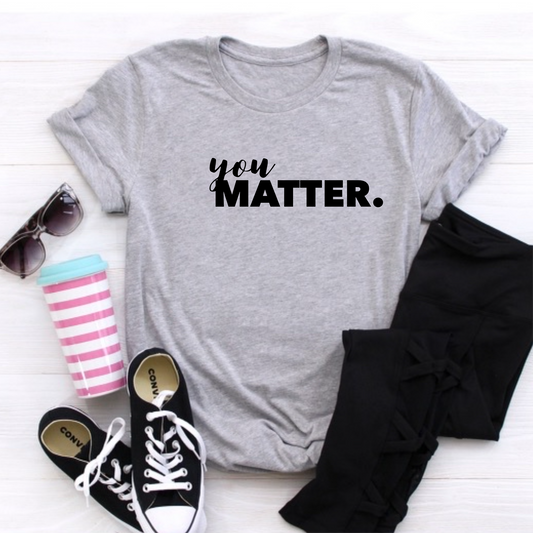 You matter t-shirt