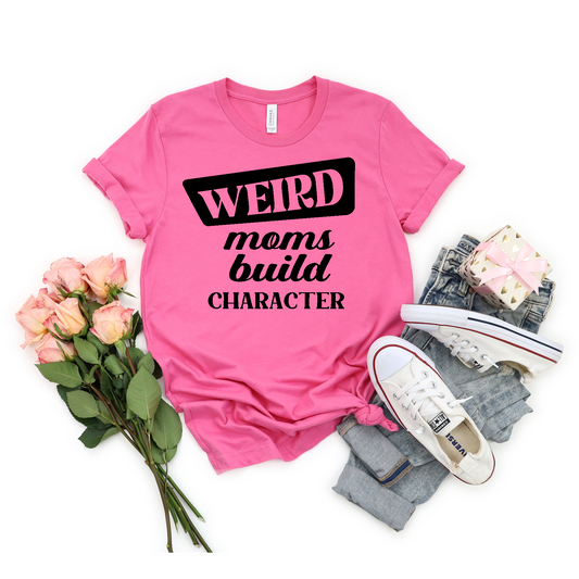 Weird moms build character